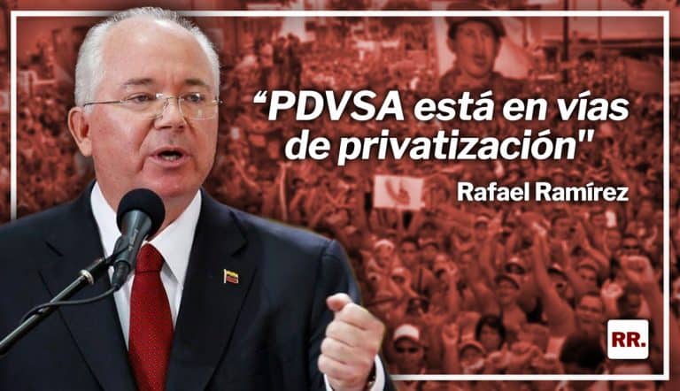Rafael Ramírez: «PDVSA está en vías de privatización»