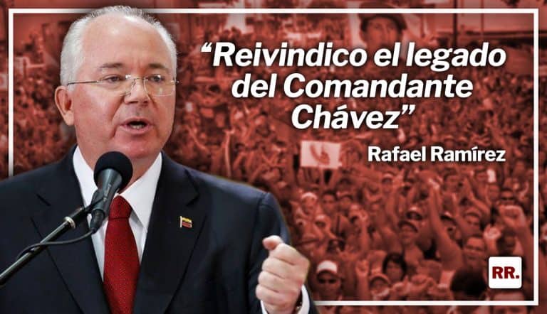 Rafael Ramírez: «Reivindico el legado del Comandante Chávez»