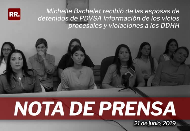 Michelle Bachelet recibió de las esposas de detenidos de PDVSA información de los vicios procesales y violaciones a los DDHH