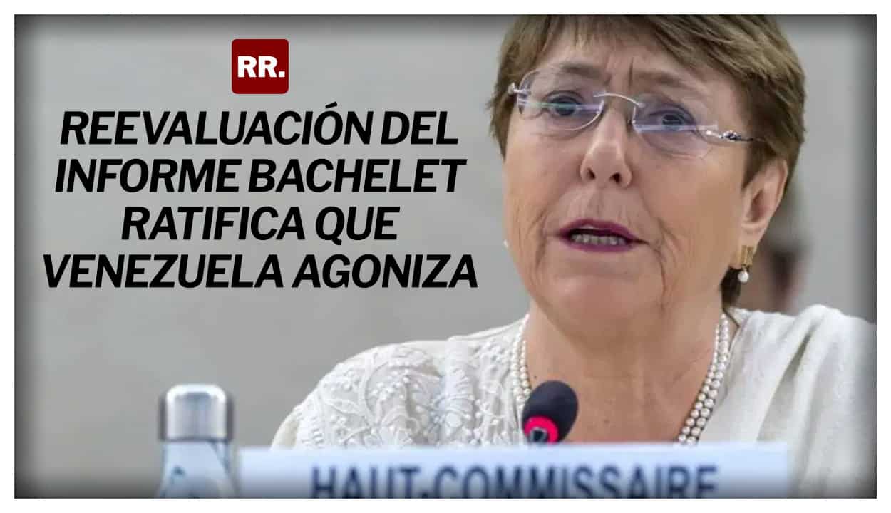Reevaluación-del-Informe-Bachelet-ratifica-que-Venezuela-agoniza