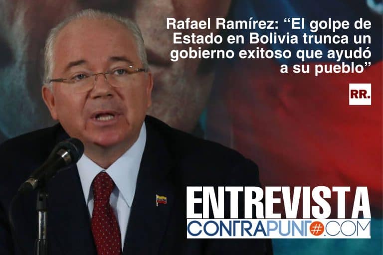 Rafael Ramírez: “El golpe de Estado en Bolivia trunca un gobierno exitoso que ayudó a su pueblo”