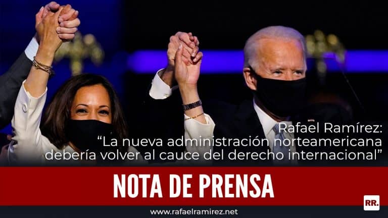 “La nueva administración norteamericana debería volver al cauce del derecho internacional”: Rafael Ramírez