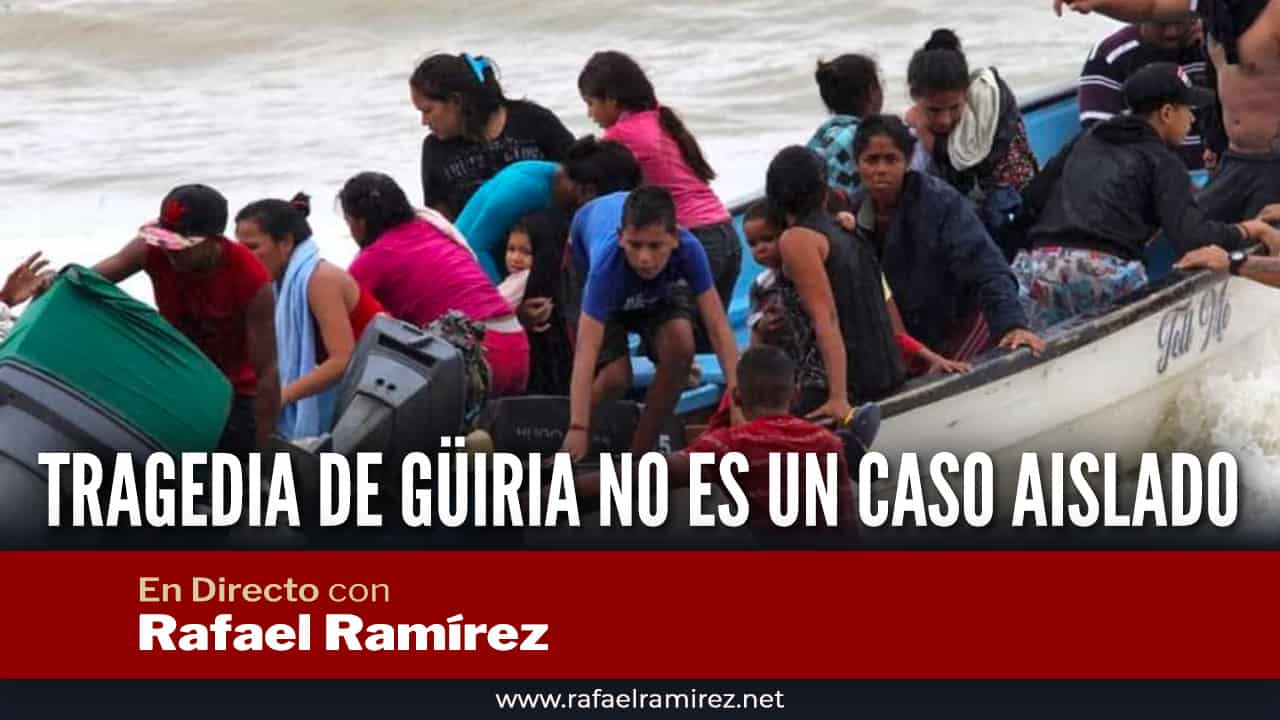 En directo con Rafael Ramírez: tragedia de Güiria no es un caso aislado