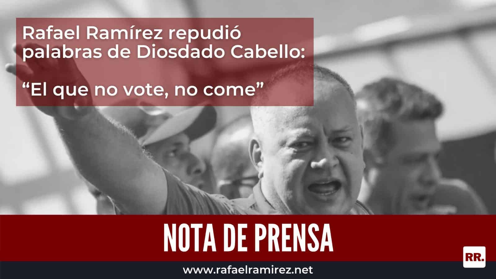 Rafael Ramírez repudió palabras de Diosdado Cabello: “El que no vote, no come”