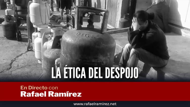En Directo con Rafael Ramírez: La ética del despojo