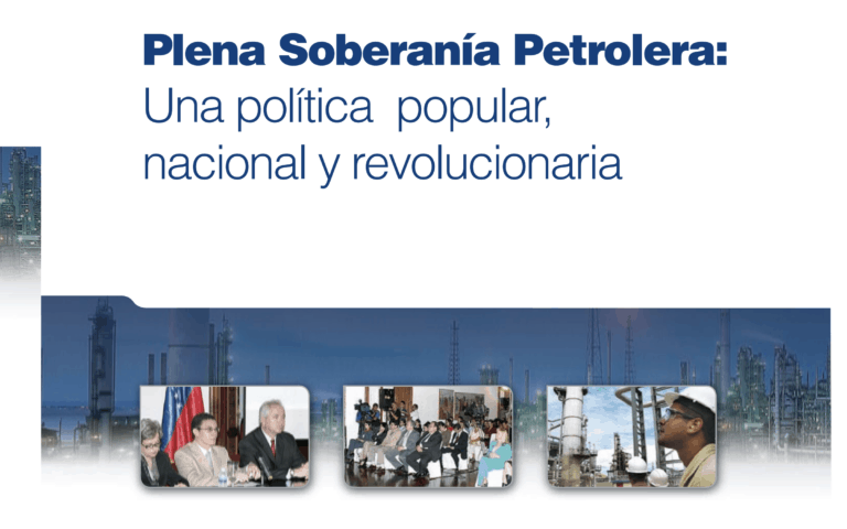 Plena Soberanía Petrolera Una política popular nacional y revolucionaria