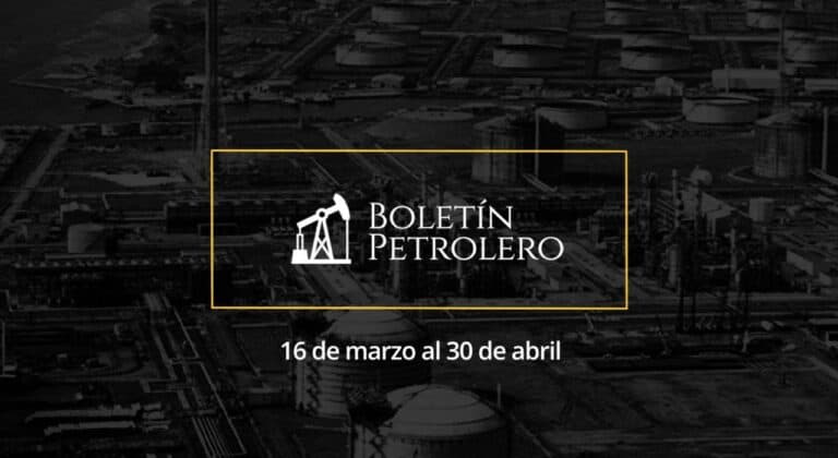 VIDEO: Boletín Petrolero – 16 de marzo al 30 de abril 2021
